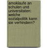 Amoklaufe An Schulen Und Universitaten: Welche Sozialpolitik Kann Sie Verhindern? door Daliborka Horvat