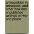Armageddon In Retrospect: And Other New And Unpublished Writings On War And Peace