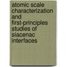 Atomic Scale Characterization And First-Principles Studies Of Siacenac Interfaces door Weronika Walkosz