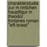 Charakterstudie Zur M Nnlichen Hauptfigur In Theodor Fontanes Roman "Effi Briest" door Lisette Vieweger