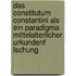 Das Constitutum Constantini Als Ein Paradigma Mittelalterlicher Urkundenf Lschung