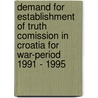 Demand For Establishment Of Truth Comission In Croatia For War-Period 1991 - 1995 by Dijana Erakovic