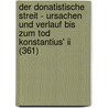 Der Donatistische Streit - Ursachen Und Verlauf Bis Zum Tod Konstantius' Ii (361) by Anni Neumann