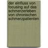 Der Einfluss Von Focusing Auf Das Schmerzerleben Von Chronischen Schmerzpatienten door Diana Von Kopp