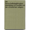 Die Herrschaftslegitimation Diokletians Im Konflikt Mit Der Christlichen Religion door Kati Neubauer
