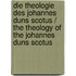 Die Theologie Des Johannes Duns Scotus / the Theology of the Johannes Duns Scotus