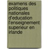 Examens Des Politiques Nationales D'Education L'Enseignement Superieur En Irlande by Publishing Oecd Publishing