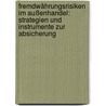 Fremdwährungsrisiken im Außenhandel: Strategien und Instrumente zur Absicherung door Jochen Bieder