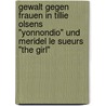 Gewalt Gegen Frauen In Tillie Olsens "Yonnondio" Und Meridel Le Sueurs "The Girl" door Babette Treptow