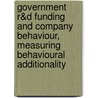 Government R&D Funding And Company Behaviour, Measuring Behavioural Additionality by Publishing Oecd Publishing