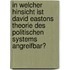 In Welcher Hinsicht Ist David Eastons Theorie Des Politischen Systems Angreifbar?