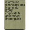 Information Technology Jobs In America [2008] Corporate & Government Career Guide door Info Tech Employment