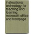 Instructional Technology For Teaching And Learning Microsoft Office And Frontpage
