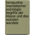 Kernpunkte Marxistischer Soziologie: Begriffe Der Klasse Und Des Sozialen Wandels
