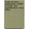Kinder Als Leser - Allgemeines, Medien In Kinder- Und Jugendbuchern, Harry Potter by Sonja Loidl