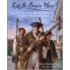 Let It Begin Here!: Lexington & Concord: First Battles Of The American Revolution
