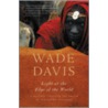 Light At The Edge Of The World: A Journey Through The Realm Of Vanishing Cultures by Wade Davis