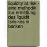 Liquidity At Risk - Eine Methodik Zur Ermittlung Des Liquidit Tsrisikos In Banken door S. Ren Schramm