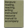 Literature: Reading, Reacting, Writing: Instructors' Resource Manual To Accompany by University Stephen R. Mandell