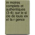 M Moires Complets Et Authentiques (3-4); Sur Le Si Cle De Louis Xiv Et La R Gence
