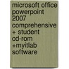 Microsoft Office PowerPoint 2007 Comprehensive + Student Cd-Rom +Myitlab Software door Robert T. Grauer