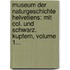 Museum Der Naturgeschichte Helvetiens: Mit Col. Und Schwarz. Kupfern, Volume 1...