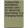 Mypsychlab - Standalone Access Card - For Abnormal Psychology In A Changing World door Spencer A. Rathus