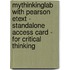 Mythinkinglab With Pearson Etext - Standalone Access Card - For Critical Thinking