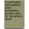 Mywritinglab With Pearson Etext - Standalone Access Card - For The Writer's World by Suneeti Phadke