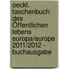 Oeckl. Taschenbuch Des Öffentlichen Lebens Europa/europe 2011/2012 - Buchausgabe door Heinz H. Hey