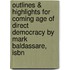 Outlines & Highlights For Coming Age Of Direct Democracy By Mark Baldassare, Isbn