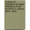 Outlines & Highlights For Legal Traditions Of The World By H. Patrick Glenn, Isbn door Patrick Glenn