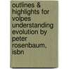 Outlines & Highlights For Volpes Understanding Evolution By Peter Rosenbaum, Isbn door Peter Rosenbaum