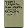 Outlines & Highlights For Social Inequality Pattern And Processes By Marger, Isbn by 2nd Edition Marger