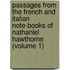 Passages From The French And Italian Note-Books Of Nathaniel Hawthorne (Volume 1)
