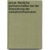 Privat- Ffentliche Partnerschaften Bei Der Finanzierung Der Verkehrsinfrastruktur by Stefan Baltzer