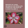 Reports Of Cases Decided In The Appellate Courts Of The State Of Illinois (V. 34) door Illinois. Appellate Court