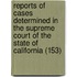 Reports Of Cases Determined In The Supreme Court Of The State Of California (153)