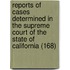 Reports Of Cases Determined In The Supreme Court Of The State Of California (168)