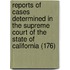Reports Of Cases Determined In The Supreme Court Of The State Of California (176)