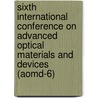 Sixth International Conference On Advanced Optical Materials And Devices (Aomd-6) door Inta Muzikante
