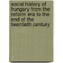 Social History of Hungary from the Reform Era to the End of the Twentieth Century