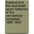 Thailand And The Southeast Asian Networks Of The Vietnamese Revolution, 1885-1954