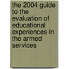 The 2004 Guide to the Evaluation of Educational Experiences in the Armed Services by American Council on Education