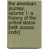 The American Journey, Volume 1: A History Of The United States [With Access Code]