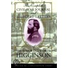 The Complete Civil War Journal And Selected Letters Of Thomas Wentworth Higginson by Thomas Wentworth Higginson