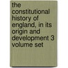 The Constitutional History Of England, In Its Origin And Development 3 Volume Set door William Stubbs