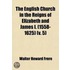 The English Church In The Reigns Of Elizabeth And James I. (1558-1625) (Volume 5)