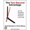 The Two-Second Advantage: How We Succeed By Anticipating The Future---Just Enough by Vivek Ranadive
