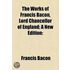 The Works Of Francis Bacon, Lord Chancellor Of England (Volume 14); A New Edition